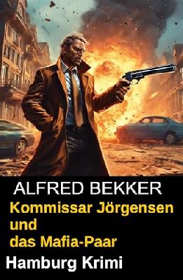 Kommissar Jörgensen und das Mafia-Paar: Hamburg Krimi