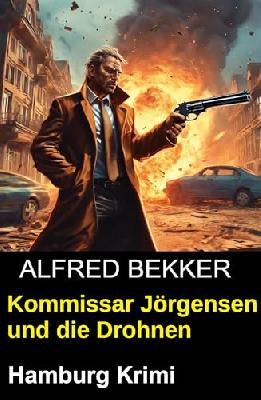 Kommissar Jörgensen und die Drohnen: Hamburg Krimi