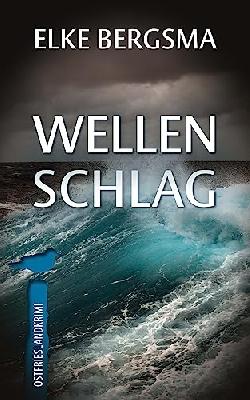 Wellenschlag - Ostfrieslandkrimi (Büttner und Hasenkrug ermitteln 34)