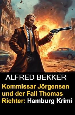 Kommissar Jörgensen und der Fall Thomas Richter: Hamburg Krimi