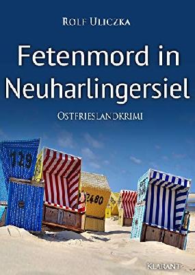 Fetenmord in Neuharlingersiel. Ostfrieslandkrimi (Die Kommissare Bert Linnig und Nina Jürgens ermitteln)