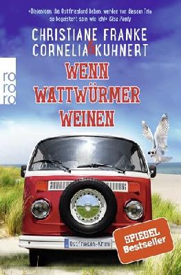 Wenn Wattwürmer weinen: Ein Ostfriesen-Krimi