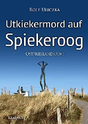 Utkiekermord auf Spiekeroog. Ostfrieslandkrimi (Die Kommissare Bert Linnig und Nina Jürgens ermitteln)