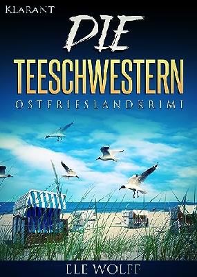 Die Teeschwestern. Kurz - Ostfrieslandkrimi