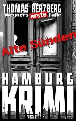 Alte Sünden (Wegners erste Fälle): Hamburg Krimi