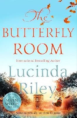The Butterfly Room: An Enchanting Tale of Long-Buried Secrets from the Author of The Seven Sisters Series