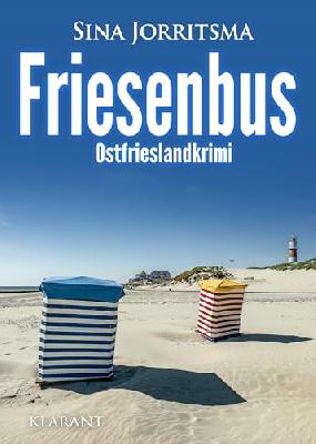 Friesenbus. Ostfrieslandkrimi (Mona Sander und Enno Moll ermitteln 54)