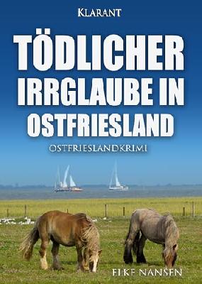 Tödlicher Irrglaube in Ostfriesland. Ostfrieslandkrimi (Faber und Waatstedt ermitteln 19)