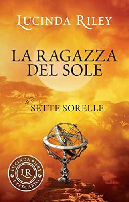 La ragazza del sole. Le sette sorelle (I tascabili di Lucinda Riley)