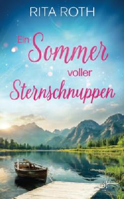 Ein Sommer voller Sternschnuppen: Ein humorvoller Age Gap Liebesroman im bayerischen Allgäu
