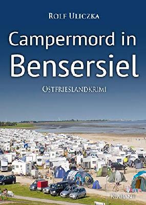 Campermord in Bensersiel. Ostfrieslandkrimi (Die Kommissare Bert Linnig und Nina Jürgens ermitteln 6)
