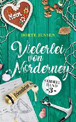Vielerlei von Norderney 3: Drei Romane in einem Band (Friesenbrise Sammelband)