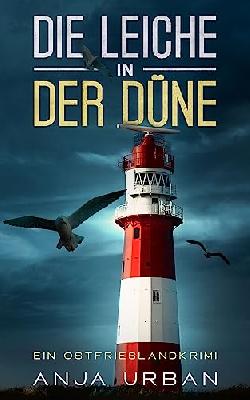 Die Leiche in der Düne: Ein Ostfrieslandkrimi (Stein und Martens ermitteln in Ostfriesland 3)
