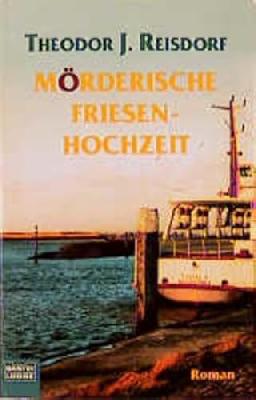 Mörderische Friesenhochzeit (Allgemeine Reihe. Bastei Lübbe Taschenbücher)