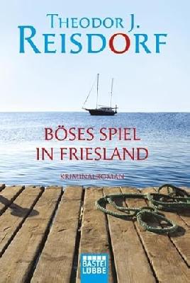 Böses Spiel in Friesland: Kriminalroman: Kriminalroman. Originalausgabe (Allgemeine Reihe. Bastei Lübbe Taschenbücher)