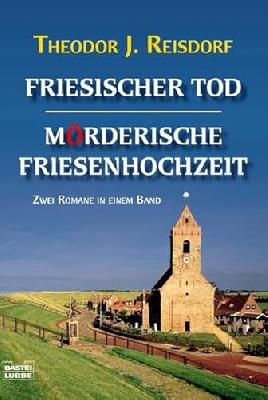 Friesischer Tod / Mörderische Friesenhochzeit - Zwei Romane in einem Band
