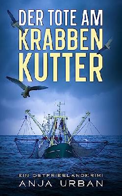 Der Tote am Krabbenkutter: Ein Ostfrieslandkrimi (Stein und Martens ermitteln in Ostfriesland 2)