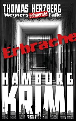 ErbRache: Wegners schwerste Fälle (5.Teil): Hamburg Krimi