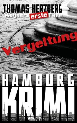 Vergeltung (Wegners erste Fälle): Hamburg Krimi