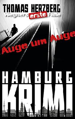 Auge um Auge (Wegners erste Fälle): Hamburg Krimi