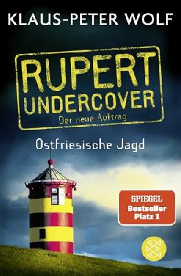 Rupert undercover - Ostfriesische Jagd: Der neue Auftrag. Band 2. Kriminalroman